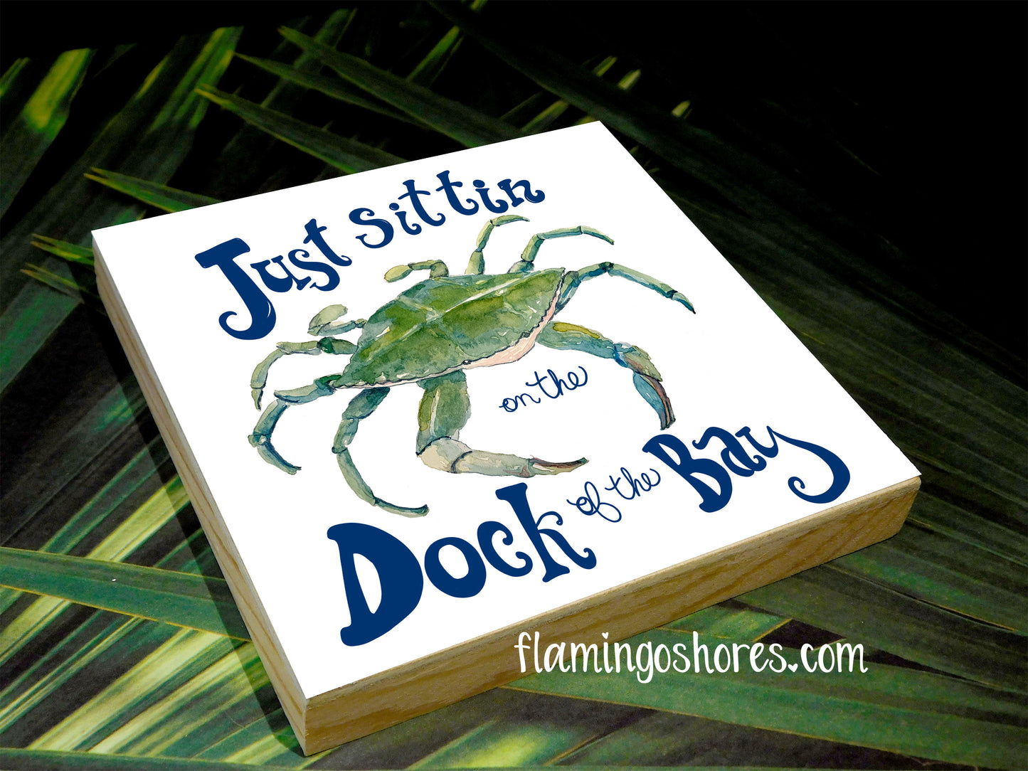 Crab - Sitting on the Dock of the Bay Watercolor Print on Wood Block - Flamingo Shores - Original Art for Home Decor and Gifts