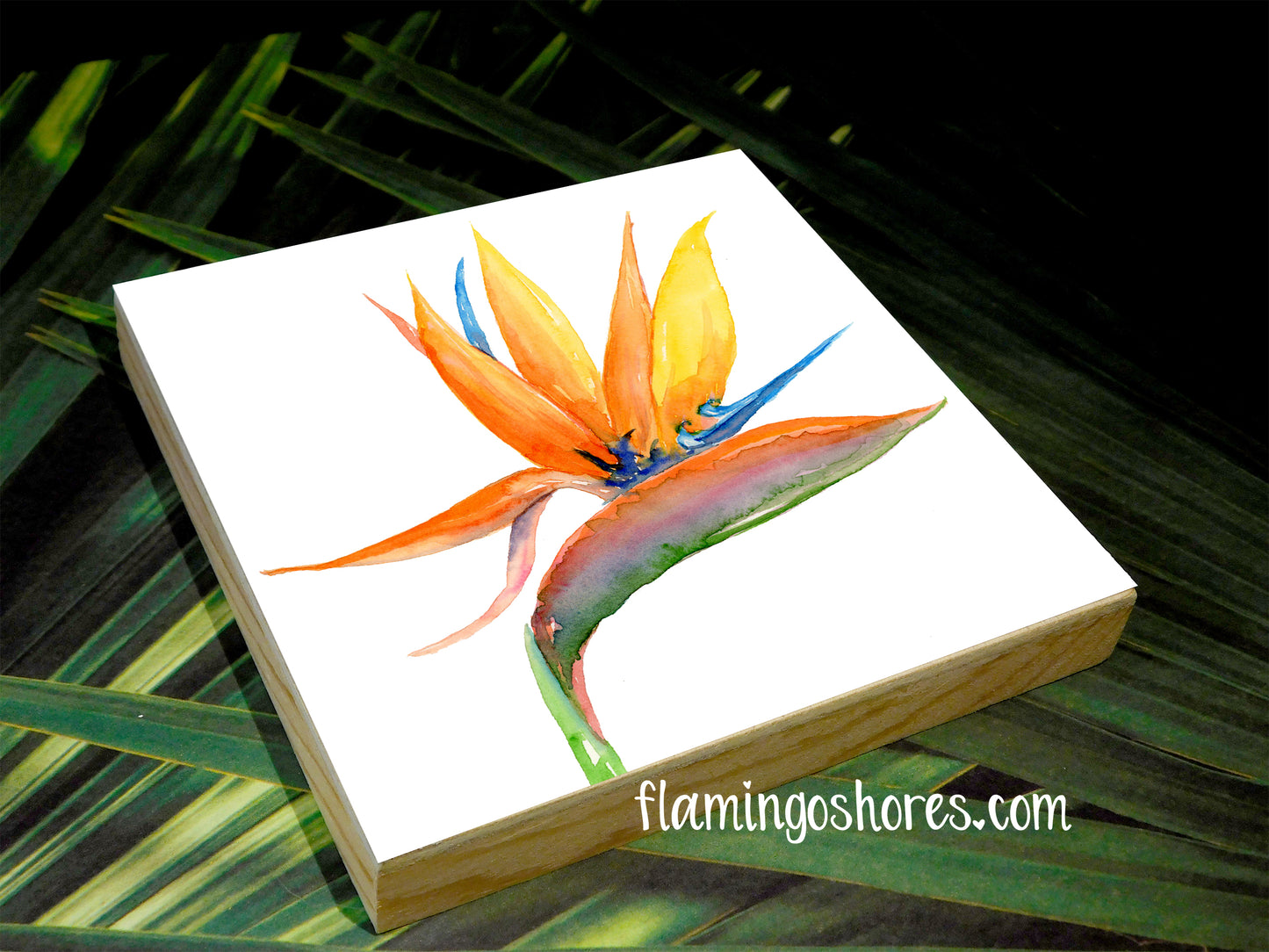 Tropical Flower Bird of Paradise Watercolor Print on Wood Block - Flamingo Shores - Original Art for Home Decor and Gifts